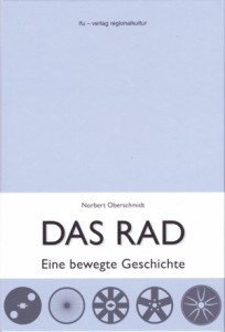 Das Rad Eine bewegte Geschichte
